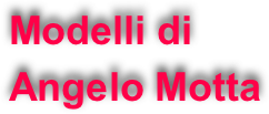 Modelli di Angelo Motta